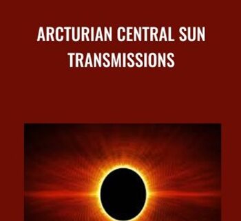 Arcturian Central Sun Transmissions