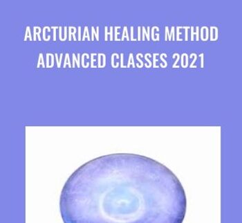 Arcturian Healing Method Advanced Classes 2021