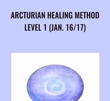 Arcturian Healing Method Level 1 (Jan. 16/17)