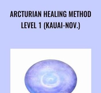 Arcturian Healing Method Level 1 (Kauai-Nov.)