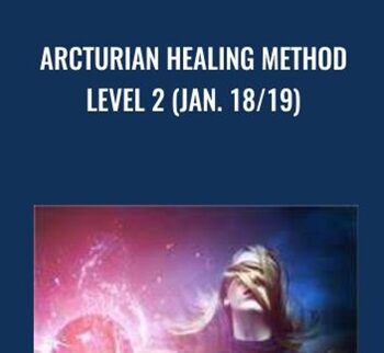 Arcturian Healing Method Level 2 (Jan. 18/19)