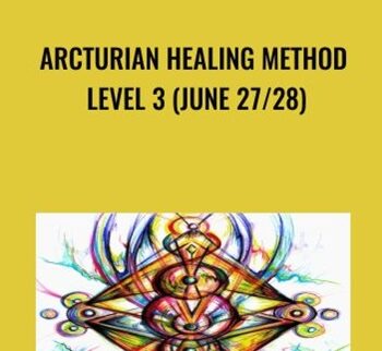 Arcturian Healing Method Level 3 (June 27/28)