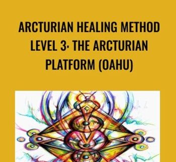 Arcturian Healing Method Level 3 – The Arcturian Platform (Oahu)