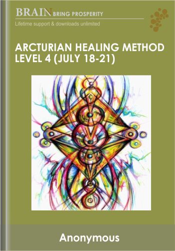 Arcturian Healing Method Level 4 (July 18-21)