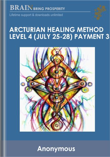 Arcturian Healing Method Level 4 (July 25-28) Payment 3