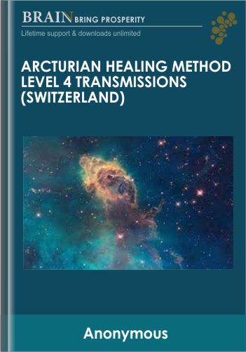 Arcturian Healing Method Level 4 Transmissions (Switzerland)