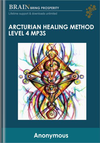 Arcturian Healing Method Level 4 Mp3s