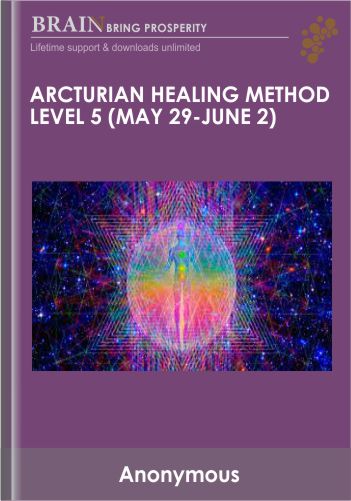 Arcturian Healing Method Level 5 (May 29-June 2)