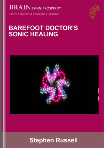 Barefoot Doctor’s Sonic Healing – Stephen Russell
