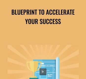Blueprint To Accelerate Your Success