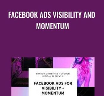 Facebook Ads Visibility And Momentum – Sharon Gutierrez
