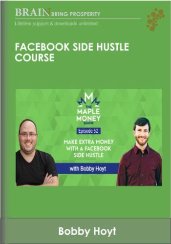 Facebook Side Hustle Course - Bobby Hoyt