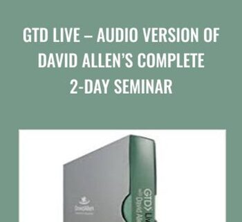 GTD Live – Audio Version Of David Allen’s Complete 2-Day Seminar – David Allen