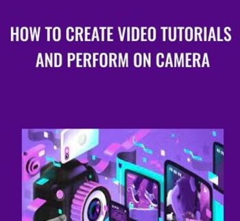 How To Create Video Tutorials And Perform On Camera