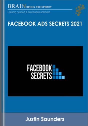 Facebook Ads Secrets 2021 – Justin Saunders