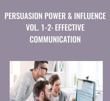 Persuasion Power & Influence Vol. 1-2: Effective Communication