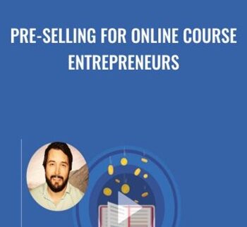 Pre-Selling For Online Course Entrepreneurs