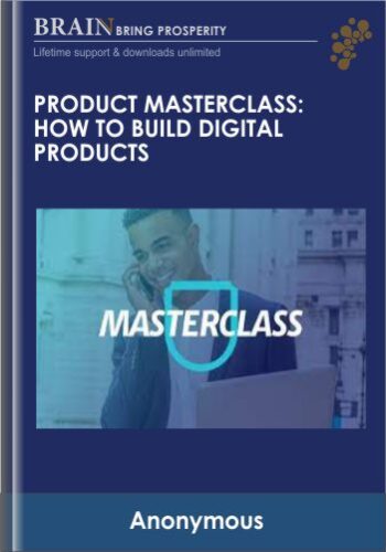 Product Masterclass – How To Build Digital Products