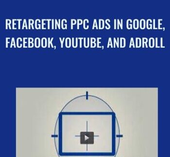 Retargeting PPC Ads In Google, Facebook, YouTube, And AdRoll – Jerry Banfield
