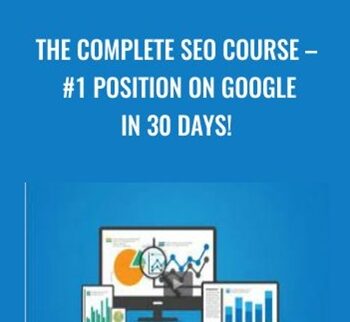 The Complete SEO Course – 1 Position On Google In 30 Days