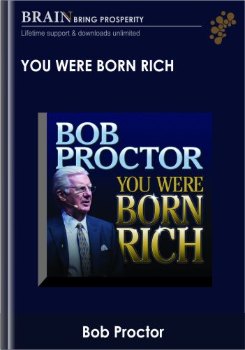 You Were Born Rich – Bob Proctor