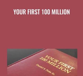 Your First 100 Million – Dan Pena