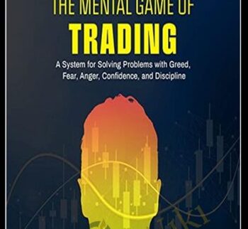 AudioBook The Mental Game Of Trading A System For Solving Problems With Greed, Fear, Anger, Confidence – Jared Tendler
