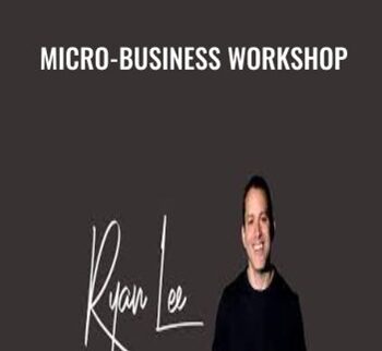 Micro-Business Workshop – Ryan Lee