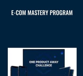 E-Com Mastery Program - Tan Choudhury