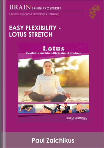 Easy Flexibility – Lotus Stretch – Paul Zaichik