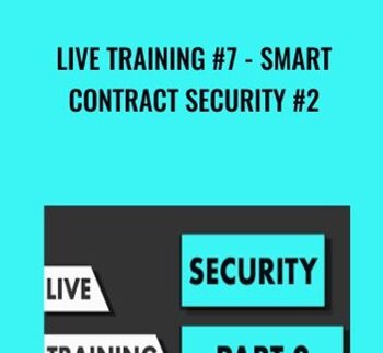 Live Training #7 – Smart Contract Security #2