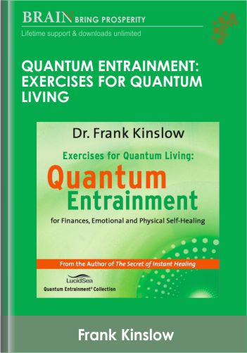 Quantum Entrainment – Exercises For Quantum Living – Frank Kinslow