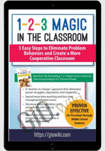 1-2-3 Magic In The Classroom: 3 Easy Steps To Eliminate Problem Behaviors And Create A More Cooperative Classroom – Sarah Jane Schonour