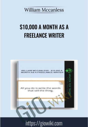 $10,000 A Month As A Freelance Writer - William Mccanless