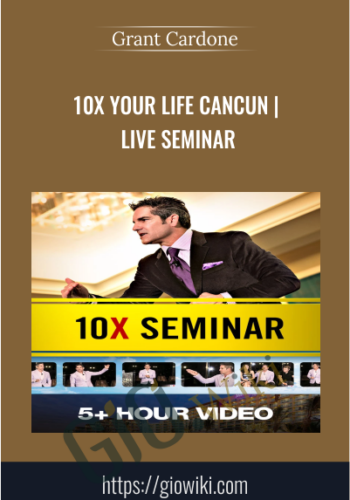 10X Your Life Seminar - Grant Cardone