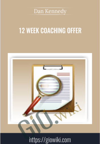 12 Week Coaching Offer - Dan Kennedy