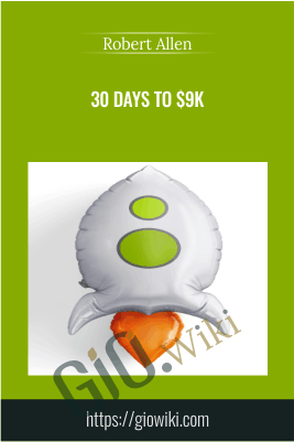 30 Days To $9K – Robert Allen