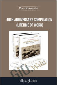 40th Anniversary Compilation (Lifetime Of Work) – Dan Kennedy