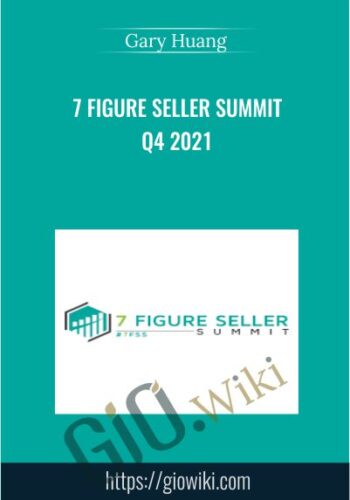 7 Figure Seller Summit Q4 2021 - Gary Huang