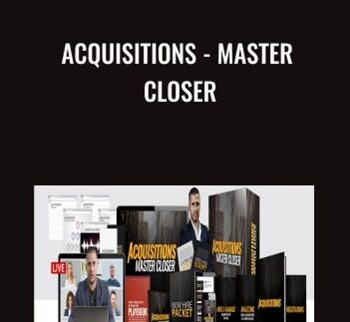 Acquisitions – Master Closer