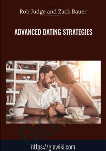Advanced Dating Strategies - Rob Judge and Zack Bauer