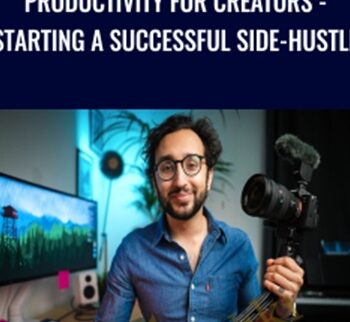Productivity For Creators – Starting A Successful Side-Hustle – Ali Abdaal