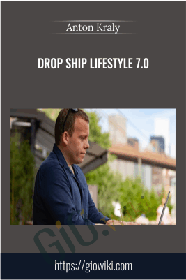 Drop Ship Lifestyle 7.0 – Anton Kraly
