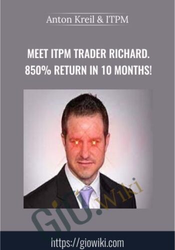 Meet ITPM Trader Richard. 850% Return in 10 Months! – Anton Kreil & ITPM