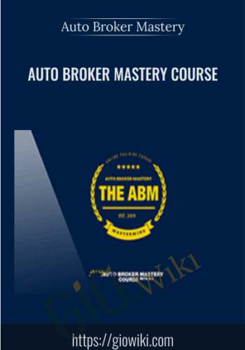 Auto Broker Mastery Course