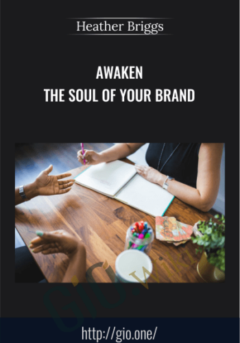 Awaken The Soul Of Your Brand – Heather Briggs