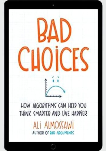 How Algorithms Can Help You Think Smarter and Live Happier