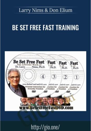 Be Set Free Fast Training- Larry Nims & Don Elium
