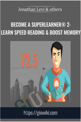 Become A SuperLearner® 2: Learn Speed Reading & Boost Memory – Jonathan Levi & Others