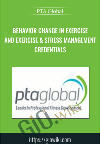 Behavior Change In Exercise And Exercise & Stress Management Credentials – PTA Global